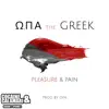 O.P.A the Greek - Pleasure & Pain - Single