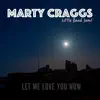 Marty Craggs Little Band Jam - Let Me Love You Now - Single